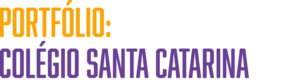 Portfólio: Colégio Santa Catarina