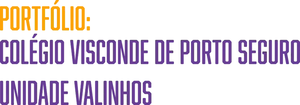 Portfólio: Colégio Visconde de Porto Seguro - Unidade Valinhos