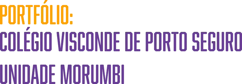 Portfólio: Colégio Visconde De Porto Seguro - Unidade Morumbi