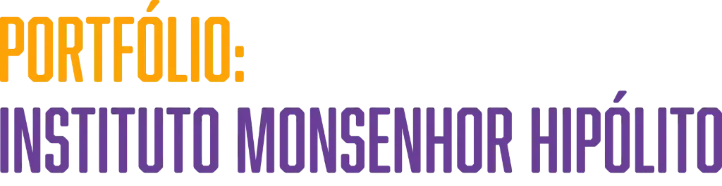 Portfólio: Instituto Monsenhor Hipólito