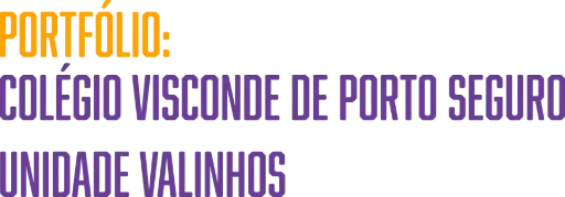Portfólio: Colégio Visconde de Porto Seguro - Unidade Valinhos